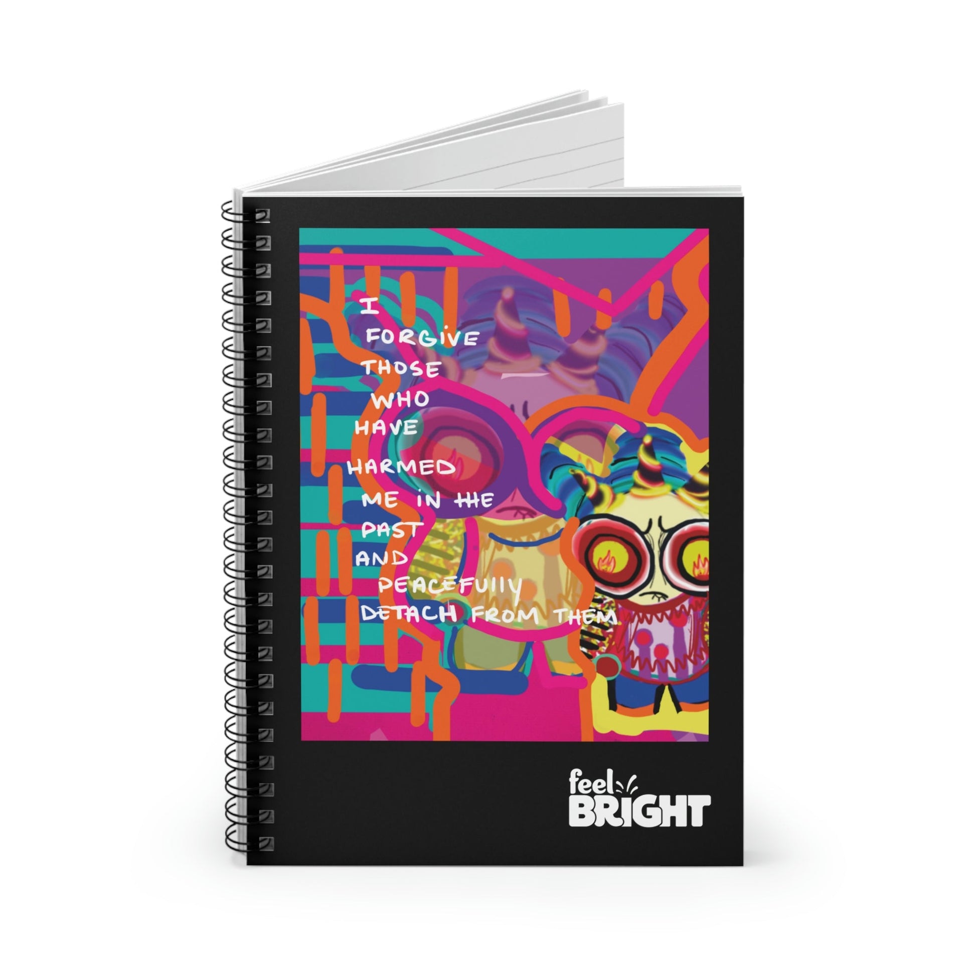 Forgive & Forget! Spiral Notebook - Ruled Line - Feel Bright