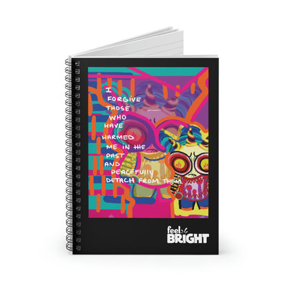 Forgive & Forget! Spiral Notebook - Ruled Line - Feel Bright