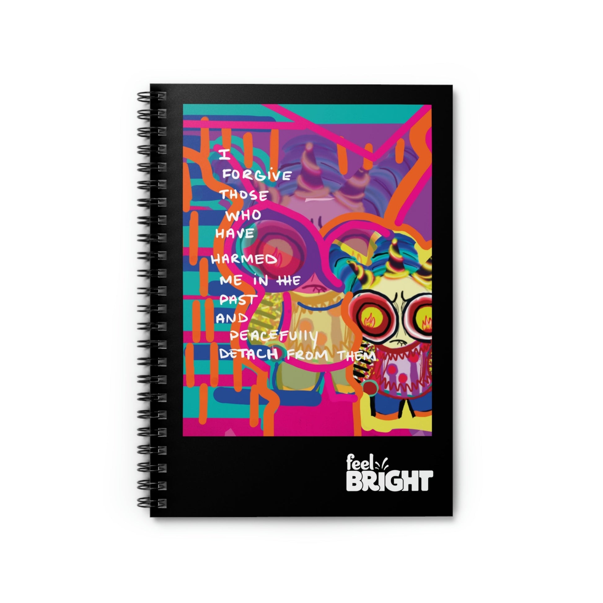 Forgive & Forget! Spiral Notebook - Ruled Line - Feel Bright