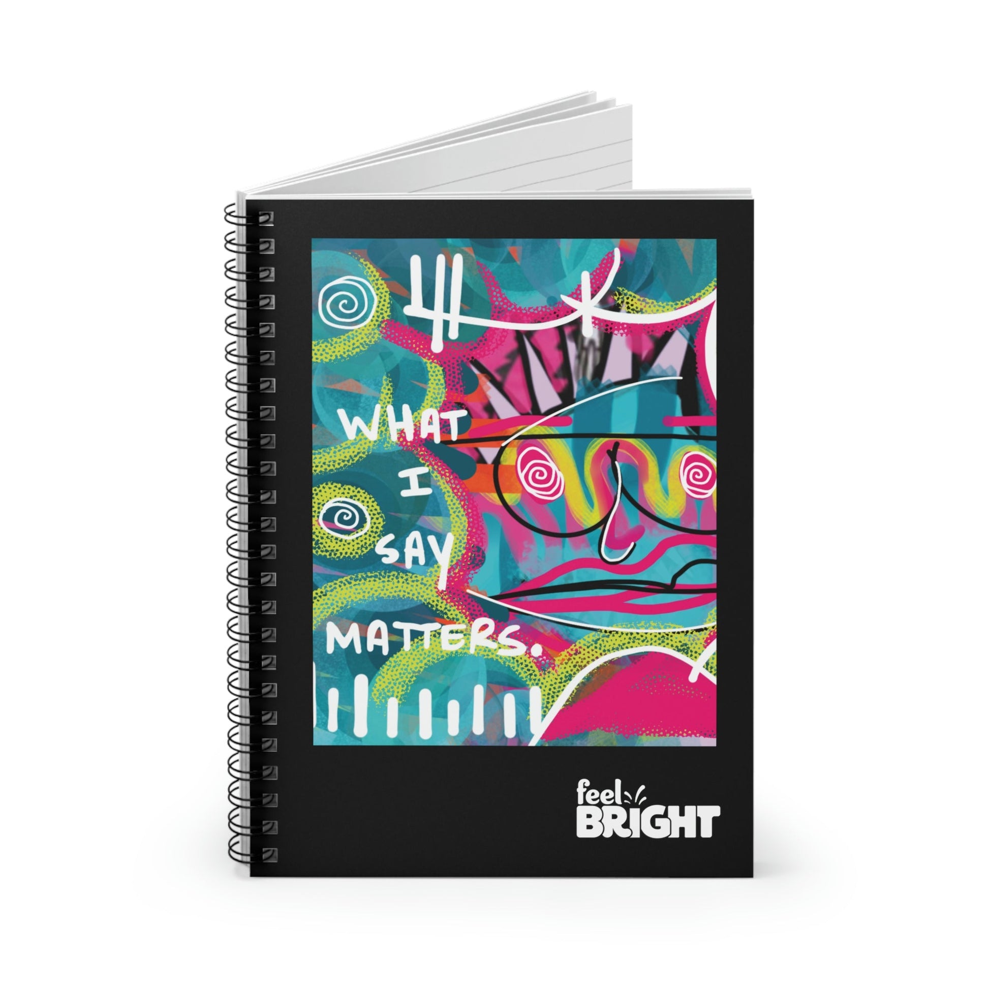 What I Say Matters! Spiral Notebook - Ruled Line - Feel BrightWhat I Say Matters! Spiral Notebook - Ruled LinePaper products